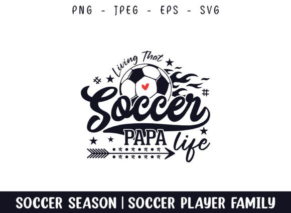 Living That Soccer Papa Life SVG: A Design Review