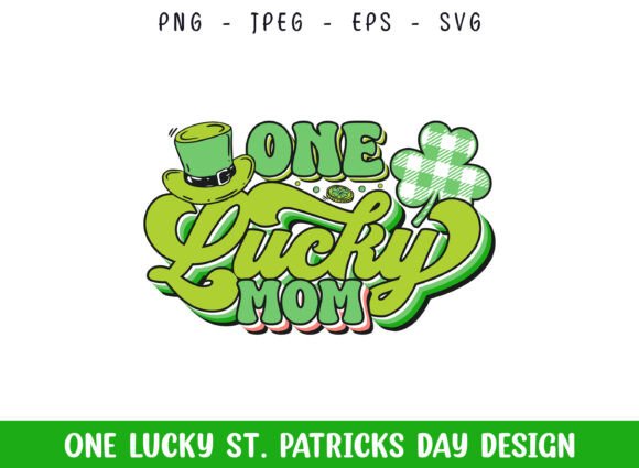 One Lucky Mom St Patrick's Day Graphics for Crafts