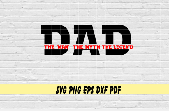 Reviewing DAD the Man the Myth the Legend for Crafts and Graphics