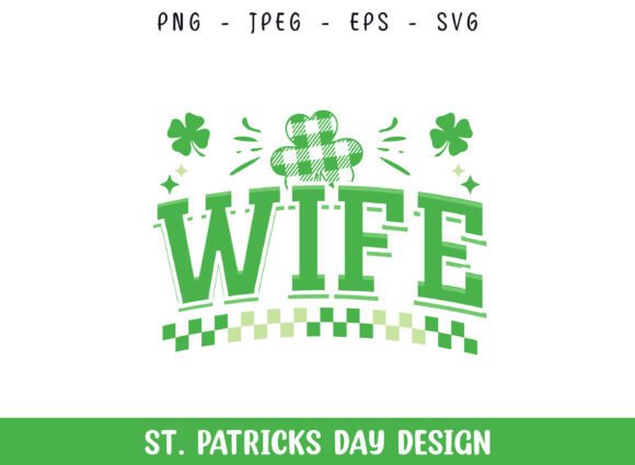 Wife St Patrick's Day SVG: A Crafts Graphics Must-Have